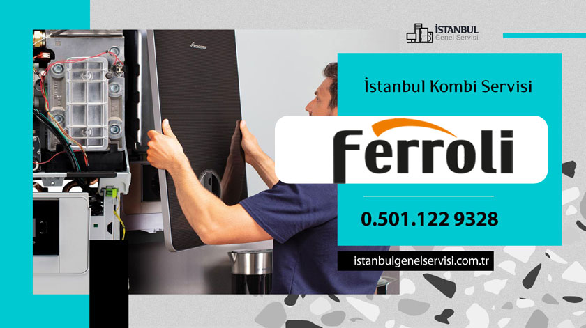 Bahçeşehir Ferroli Kombi Servisi